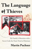 The Language of Thieves: My Family's Obsession with a Secret Code the Nazis Tried to Eliminate (eBook, ePUB)