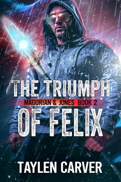 The Triumph of Felix (Magorian & Jones, #2) (eBook, ePUB) - Carver, Taylen