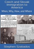 Czech and Slovak Immigration to America: When, Where, Why and How (eBook, ePUB)