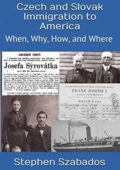 Czech and Slovak Immigration to America: When, Where, Why and How (eBook, ePUB) - Szabados, Stephen