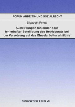 Auswirkungen fehlender oder fehlerhafter Beteiligung des Betriebsrats bei der Voraussetzung auf das Einzelarbeitsverhältnis (eBook, PDF) - Poletti, Elisabeth