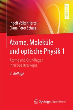 Atome, Moleküle und optische Physik 1 (eBook, PDF) - Hertel, Ingolf V.; Schulz, C. -P.