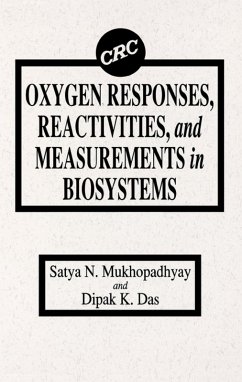 Oxygen Responses, Reactivities, and Measurements in Biosystems (eBook, PDF) - Mukhopadhyay, S. N.; Das, Dipak K.