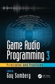 Game Audio Programming 3: Principles and Practices (eBook, ePUB)