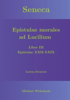 Seneca - Epistulae morales ad Lucilium - Liber III Epistulae XXII-XXIX (eBook, ePUB) - Weischede, Michael