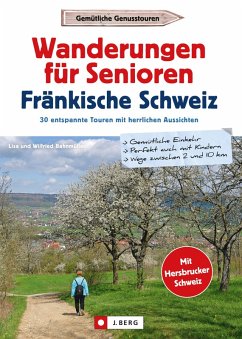 Cover Wanderführer Senioren: Wanderungen für Senioren Fränkische Schweiz. 30 entspannte Touren. (eBook, ePUB)