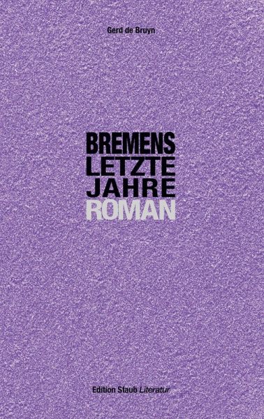 Bremens letzte Jahre (eBook, ePUB)