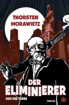 Der Eliminierer (eBook, ePUB) - Morawietz, Thorsten