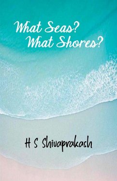 What Seas? What Shores? - Shivaprakash, Hs