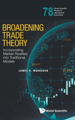 Broadening Trade Theory: Incorporating Market Realities Into Traditional Models - Markusen, James R