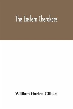 The eastern Cherokees - Harlen Gilbert, William