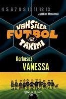 Vahsiler Futbol Takimi 3 - Korkusuz Vanessa Ciltli - Masannek, Joachim