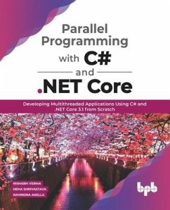 Parallel Programming with C# and .Net Core: - Neha Shrivastava, Rishabh Verma