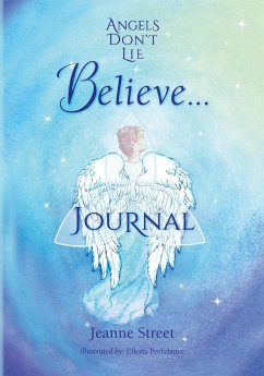 Angels Don't Lie Believe . . . Journal - Street, Jeanne