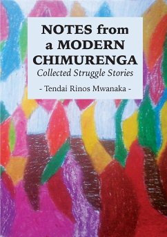 Notes from a Modern Chimurenga - Mwanaka, Tendai Rinos