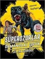 Süperozorlar 1 - Ormandaki Cocuk - Burridge, Jay