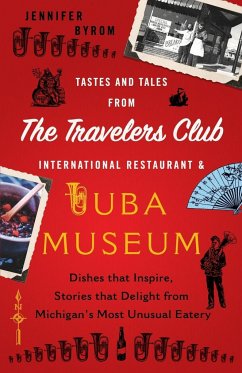 Tastes and Tales from the Travelers Club International Restaurant & Tuba Museum - Byrom, Jennifer