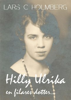 Hilly Ulrika, en filares dotter... - Holmberg, Lars C