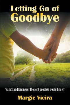 Letting Go of Goodbye - Vieira, Margie