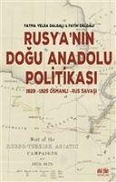 Rusyanin Dogu Anadolu Politikasi - Yelda Dalgali, Fatma; Dalgali, Fatih