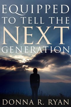 Equipped to Tell the Next Generation - Ryan, Donna R.