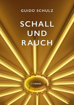 Schall und Rauch - Schulz, Guido