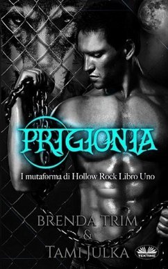 Prigionia: I mutaforma di Hollow Rock - Libro uno - Brenda Trim