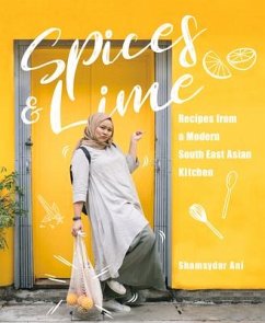 Spices & Lime: Recipes from a Modern Southeast Asian Kitchen - Ani, Shamsydar