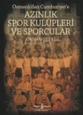 Osmanlidan Cumhuriyete Azinlik Spor Kulüpleri ve Sporcular