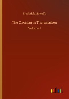 The Oxonian in Thelemarken - Metcalfe, Frederick
