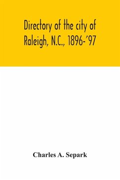 Directory of the city of Raleigh, N.C., 1896-'97 - A. Separk, Charles