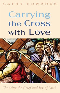 Carrying the Cross with Love - Edwards, Cathy