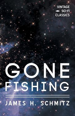 Gone Fishing - Schmitz, James H.