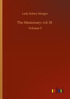 The Missionary; vol. III - Morgan, Lady Sidney