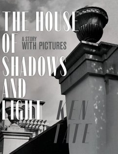 The House of Shadows and Light - Tate, Ken