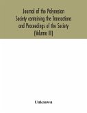 Journal of the Polynesian Society containing the Transactions and Proceedings of the Society (Volume III)