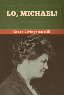 Lo, Michael! - Hill, Grace Livingston