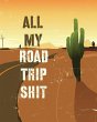All My Road Trip Shit - Bild 1