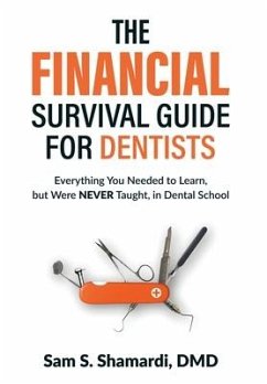 The Financial Survival Guide for Dentists - Shamardi DMD, Sam S