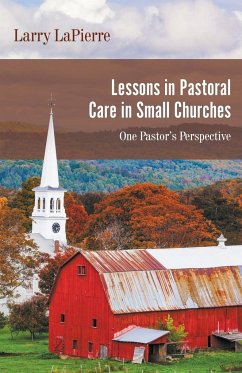 Lessons in Pastoral Care in Small Churches - Lapierre, Larry