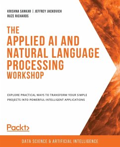 The Applied AI and Natural Language Processing Workshop - Jackovich, Jeffrey; Richards, Ruze; Sankar, Krishna