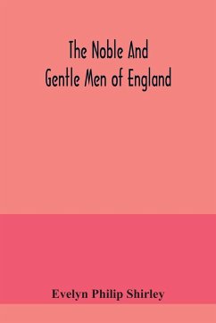 The noble and gentle men of England - Philip Shirley, Evelyn