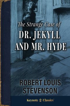 The Strange Case of Dr. Jekyll and Mr. Hyde (Annotated Keynote Classics) - Stevenson, Robert Louis