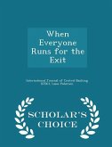 When Everyone Runs for the Exit - Scholar's Choice Edition