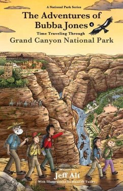 The Adventures of Bubba Jones (#4): Time Traveling Through Grand Canyon National Parkvolume 4 - Alt, Jeff