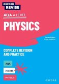 Oxford Revise: AQA A Level Physics Complete Revision and Practice