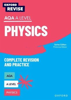 Oxford Revise: AQA A Level Physics Complete Revision and Practice - Shaha, Alom; Davenport, Carol; Jones, Catherine; Reynolds, Helen