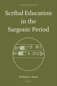 Scribal Education in the Sargonic Period - Kraus, Nicholas L