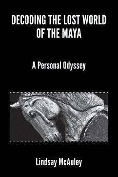 Decoding the Lost World of the Maya - McAuley, Lindsay Robert