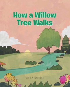 How a Willow Tree Walks